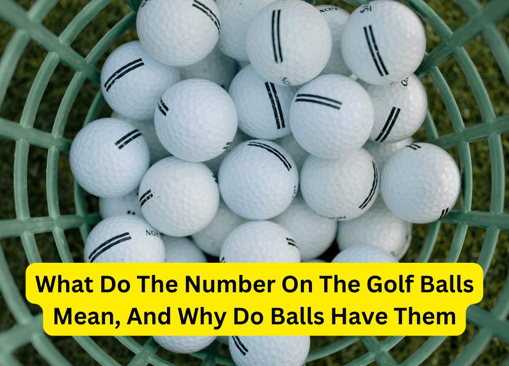 What Do The Number On The Golf Balls Mean, And Why Do Balls Have Them