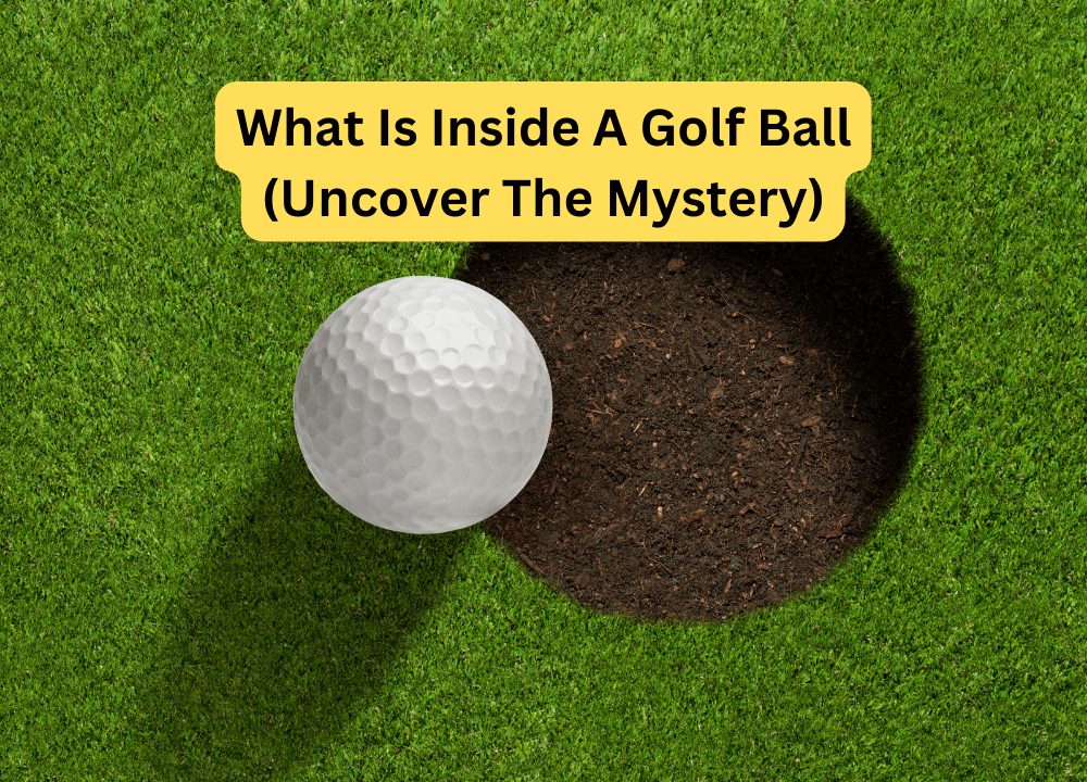 What Is Inside A Golf Ball (Uncover The Mystery)