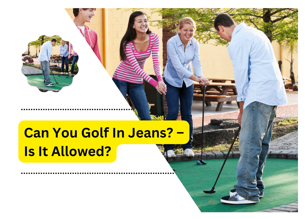 Can You Golf In Jeans