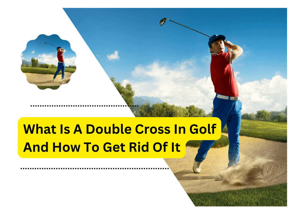 What Is A Double Cross In Golf