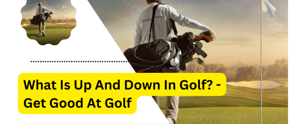 What Is Up And Down In Golf