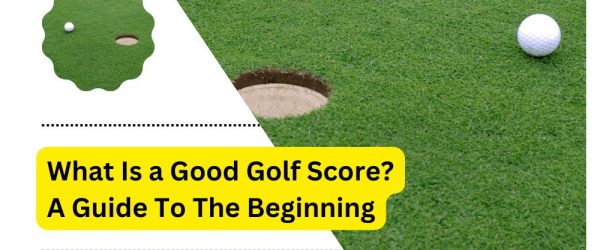 What Is a Good Golf Score